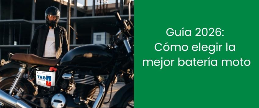 Guía 2026: Cómo elegir la mejor batería moto